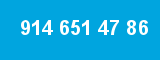 914 651 47 86